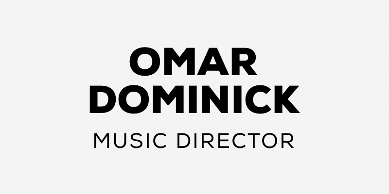 Omar Dominick | Music Director
